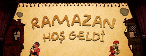 Ramazan Geldi Hoşgeldi